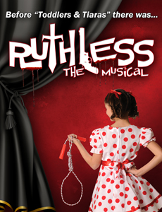 <i>Ruthless! The Musical</i>